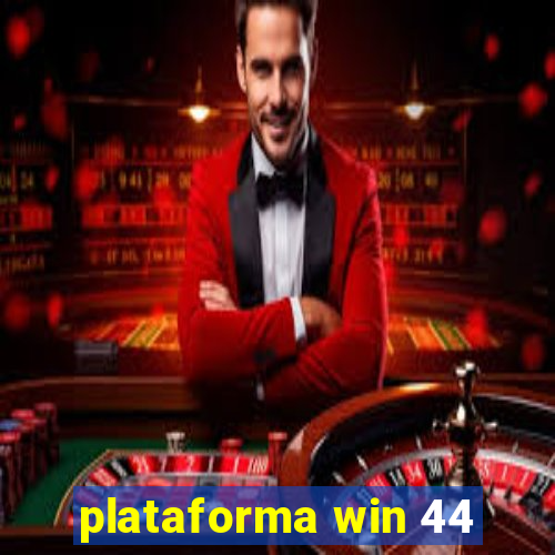 plataforma win 44